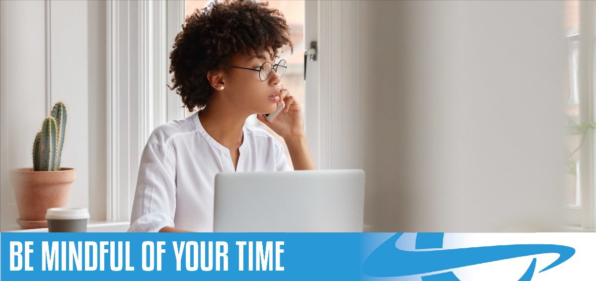 be mindful of your time be mindful of your time